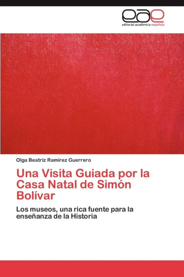 Una Visita Guiada Por La Casa Natal de Simon Bolivar