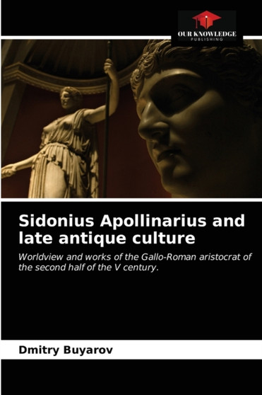 Sidonius Apollinarius and late antique culture