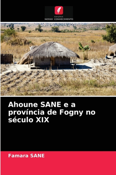 Ahoune SANE e a provincia de Fogny no seculo XIX