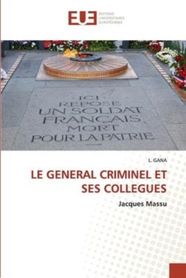 Le General Criminel Et Ses Collegues
