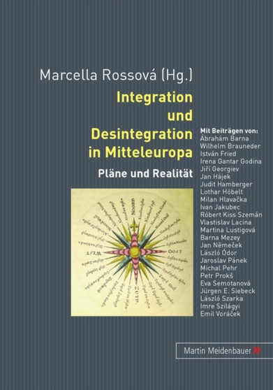 Integration und Desintegration in Mitteleuropa : Plaene und Realitaet
