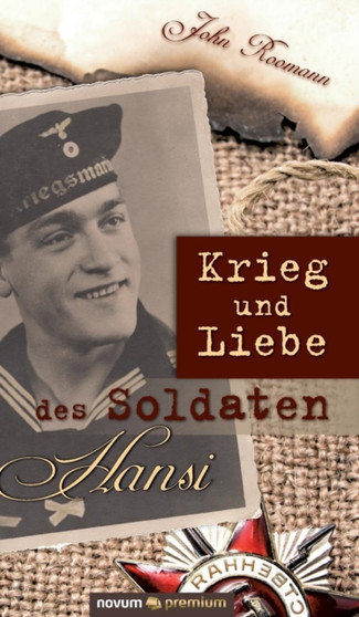 Krieg Und Liebe Des Soldaten Hansi