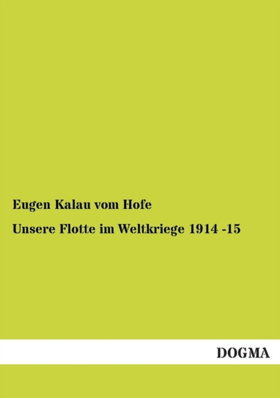 Unsere Flotte Im Weltkriege 1914 -15