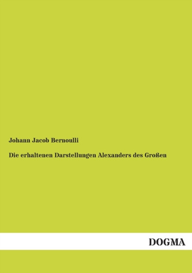Die erhaltenen Darstellungen Alexanders des Grossen : Ein Nachtrag zur griechischen Ikonographie