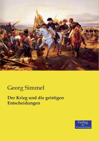 Der Krieg und die geistigen Entscheidungen Der Krieg und die geistigen Entscheidungen
