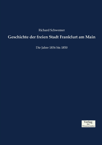 Geschichte der freien Stadt Frankfurt am Main : Die Jahre 1836 bis 1850