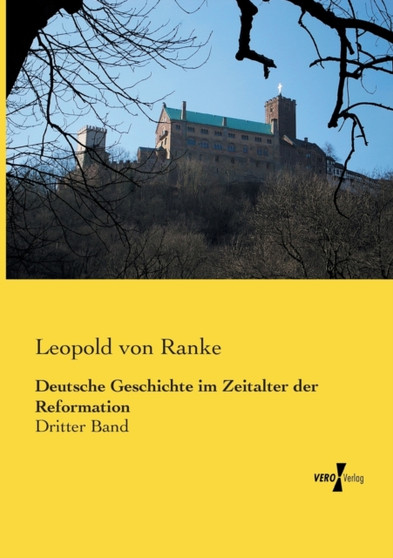 Deutsche Geschichte im Zeitalter der Reformation : Dritter Band