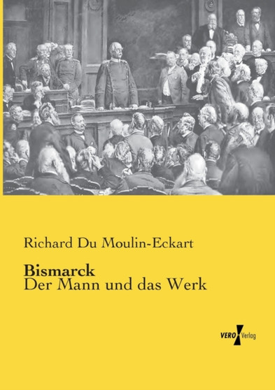 Bismarck : Der Mann und das Werk