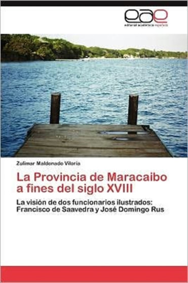 La Provincia de Maracaibo a Fines del Siglo XVIII