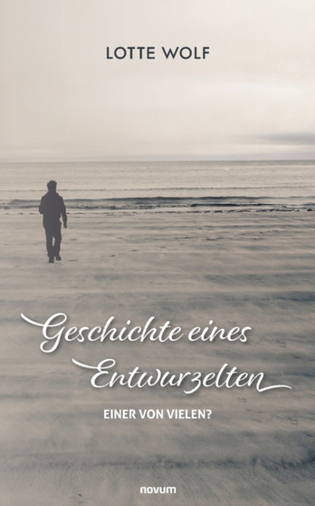 Geschichte eines Entwurzelten : Einer von vielen?