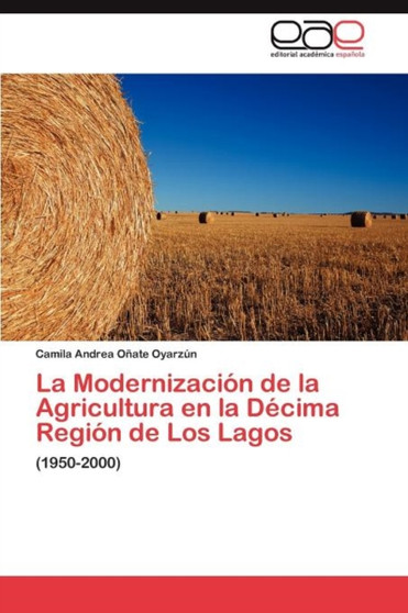 La Modernizacion de la Agricultura en la Decima Region de Los Lagos