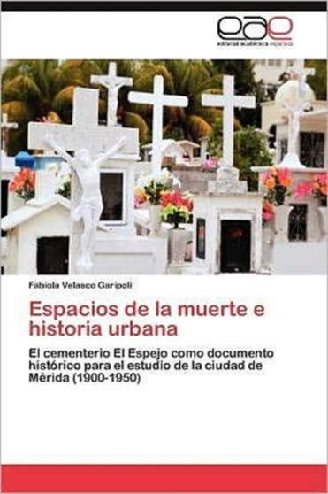 Espacios de la muerte e historia urbana