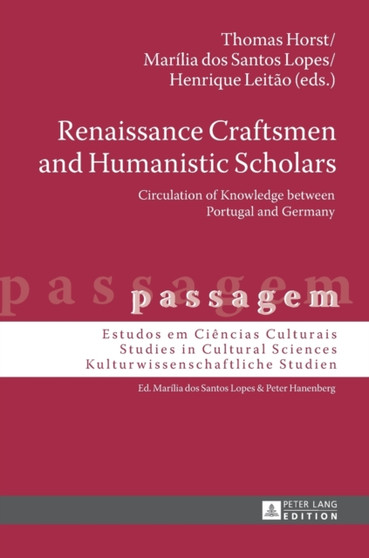 Renaissance Craftsmen and Humanistic Scholars : Circulation of Knowledge between Portugal and Germany : 10