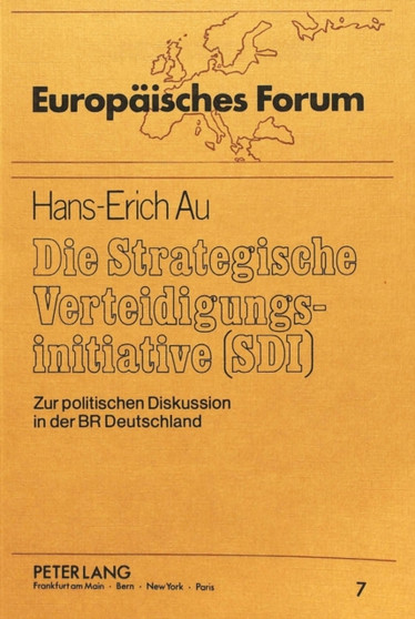 Die Strategische Verteidigungsinitiative (SDI) : Zur politischen Diskussion in der Bundesrepublik Deutschland
