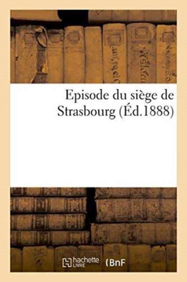 Episode Du Siege de Strasbourg
