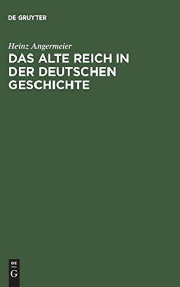 Das alte Reich in der deutschen Geschichte
