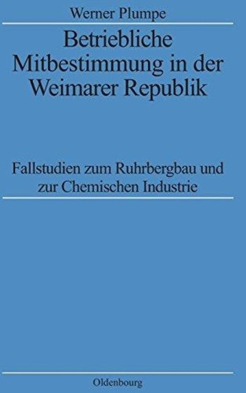 Betriebliche Mitbestimmung in der Weimarer Republik : 45