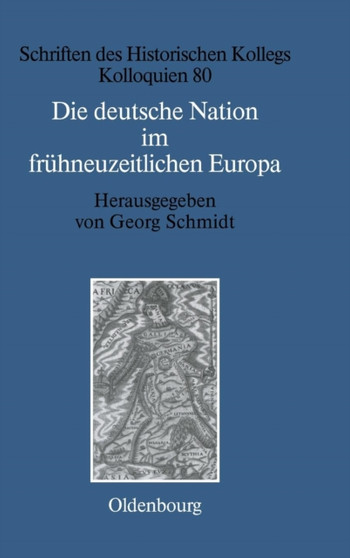 Die deutsche Nation im fruhneuzeitlichen Europa : 80