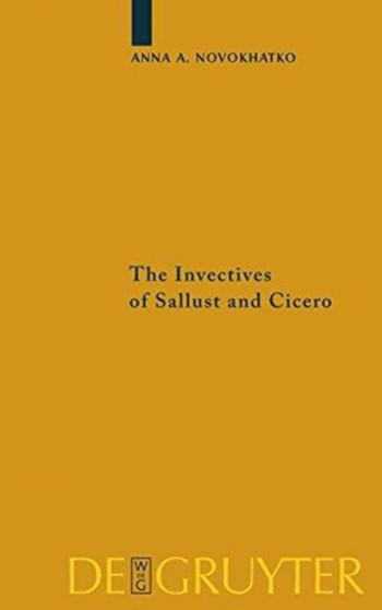 The Invectives of Sallust and Cicero : Critical Edition with Introduction, Translation, and Commentary