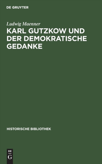 Karl Gutzkow Und Der Demokratische Gedanke : 46