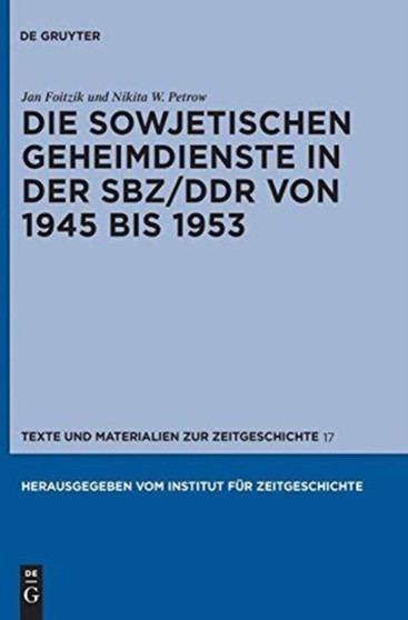Die Sowjetischen Geheimdienste in der Sbz/Ddr von 1945 Bis 1953 : 17