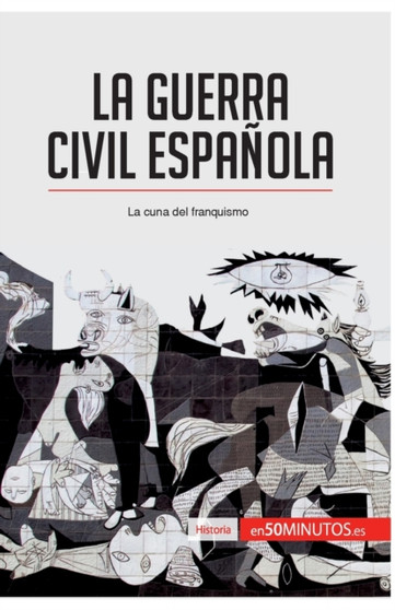 La guerra civil espanola : La cuna del franquismo