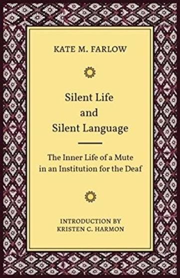 Silent Life and Silent Language - The Inner Life of a Mute in an Institution for the Deaf