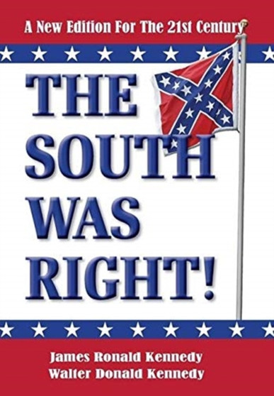 The South Was Right! : A New Edition for the 21st Century