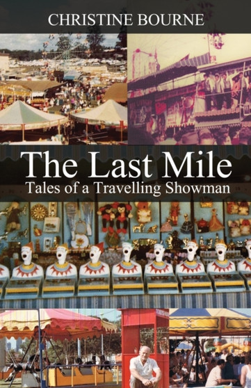 The Last Mile : Tales of a Travelling Showman