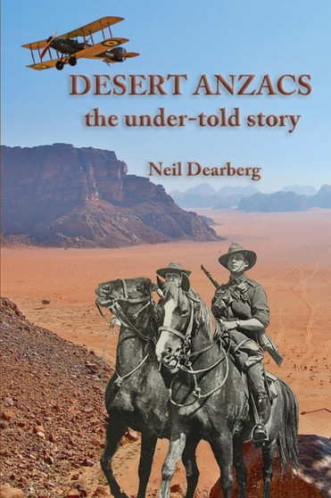 Desert Anzacs : the Under-told Story of the Sinai Palestine Campaign, 1916-1918