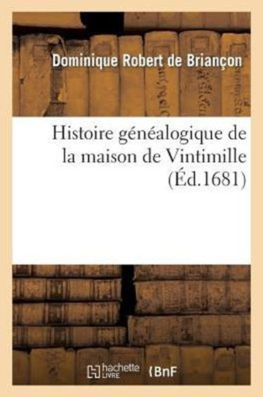 Histoire Genealogique de la Maison de Vintimille