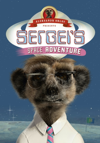 Sergei's Space Adventure : (Meerkat Tales) by Aleksandr Orlov - Hardback