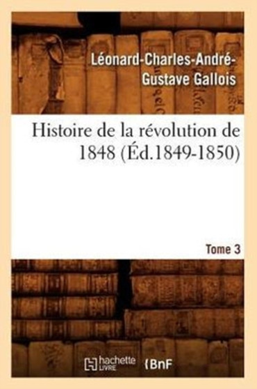 Histoire de la Revolution de 1848. Tome 3 (Ed.1849-1850)