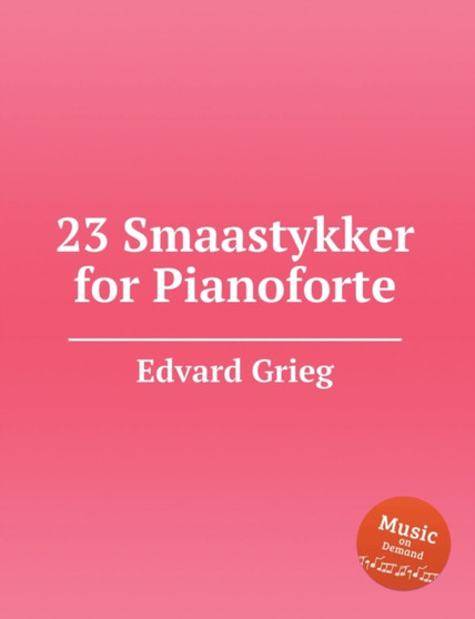 23 Smaastykker for Pianoforte by Edvard Grieg - Paperback