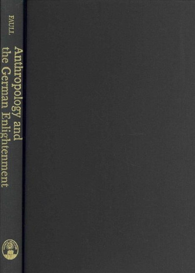 Anthropology and the German Enlightenment : Perspectives on Humanity