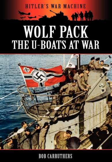 Wolf Pack : The U-Boat at War