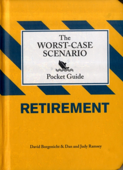 Worst-case Scenario Pocket Guide : Retirement by David Borgenicht - Hardback