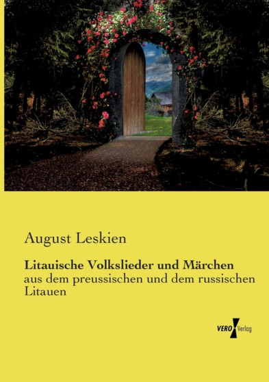Litauische Volkslieder und Marchen : aus dem preussischen und dem russischen Litauen