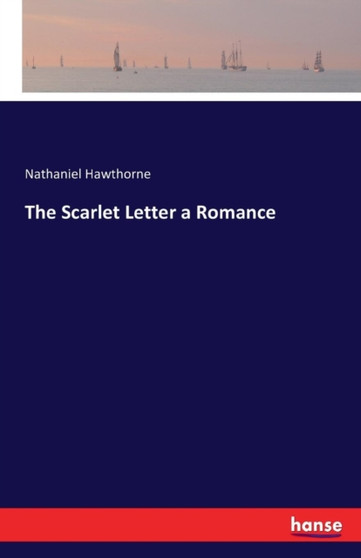 The Scarlet Letter a Romance