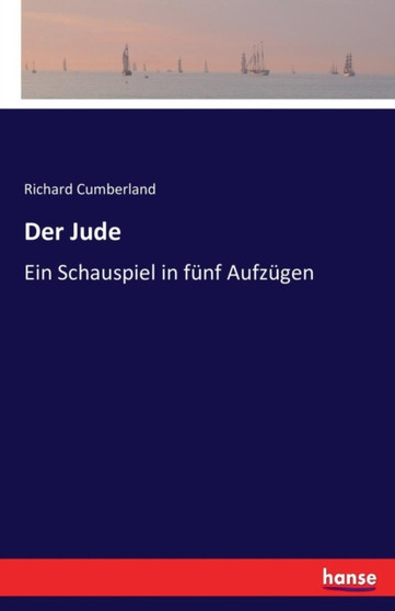 Der Jude : Ein Schauspiel in funf Aufzugen