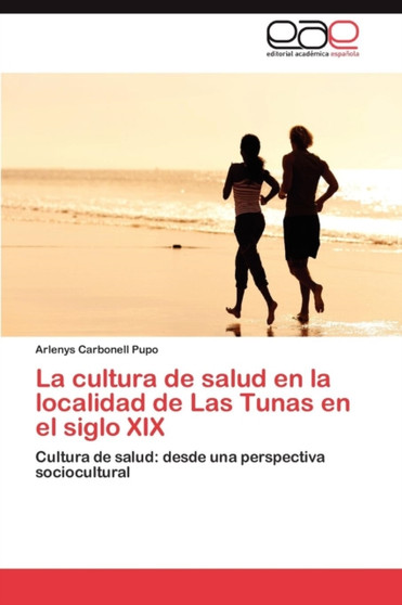 La Cultura de Salud En La Localidad de Las Tunas En El Siglo XIX