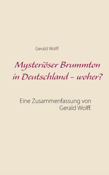 Mysterioeser Brummton in Deutschland - woher? : Eine Zusammenfassung von Gerald Wolff.