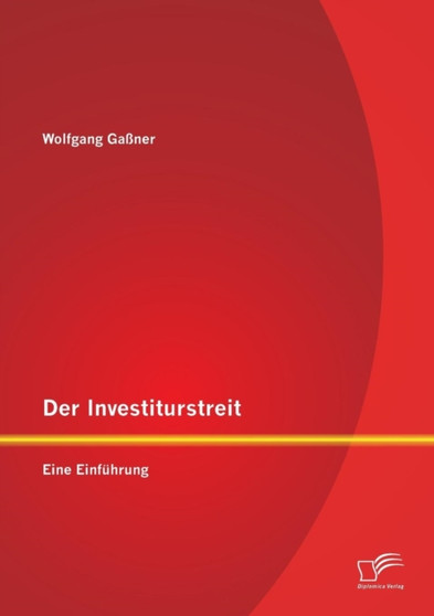 Der Investiturstreit : Eine Einfuhrung