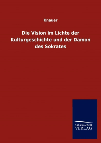 Die Vision Im Lichte Der Kulturgeschichte Und Der Damon Des Sokrates
