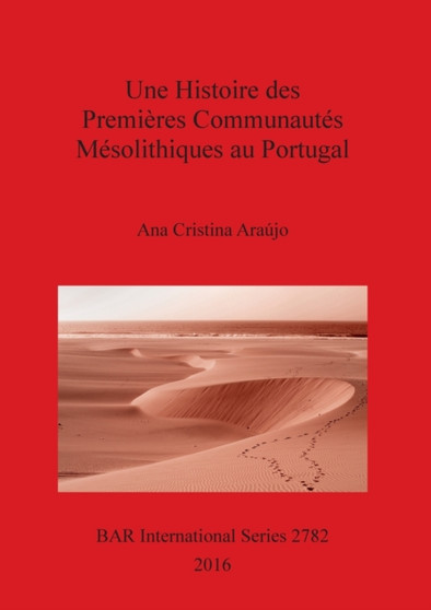 Une A History of the Earliest Mesolithic Communities in Portugal