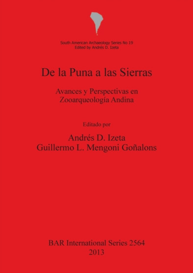 De la Puna a las Sierras : Avances y Perspectivas en Zooarqueologia Andina