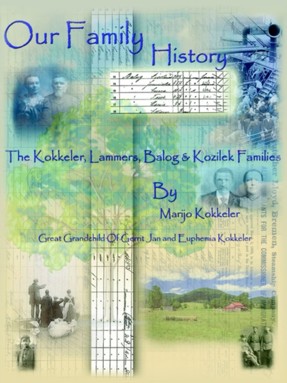 Our Family History : The Kokkeler, Lammers, Balog & Kozilek Families