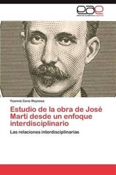 Estudio de La Obra de Jose Marti Desde Un Enfoque Interdisciplinario