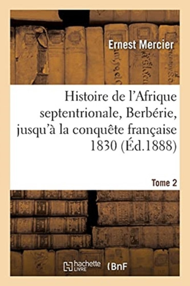 Histoire de l'Afrique Septentrionale, Berberie. Tome 2