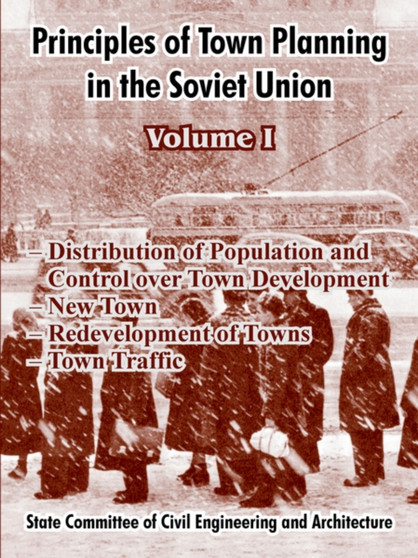 Principles of Town Planning in the Soviet Union : Volume I